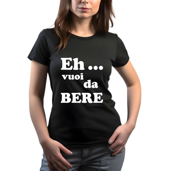 T-shirt "eh...vuoi da bere"