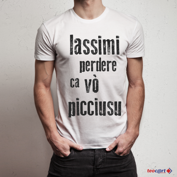 T-shirt "Lassimi perdere ca vo picciusu""