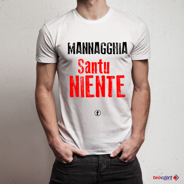 T-shirt "Mannagghia santu niente"